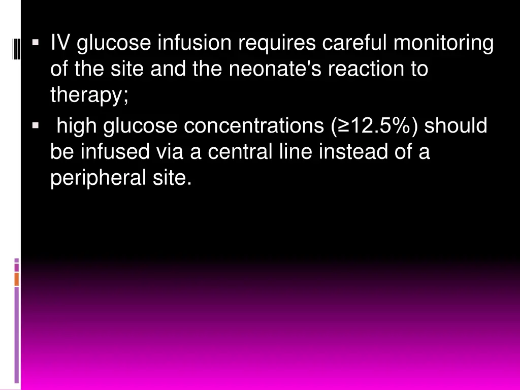iv glucose infusion requires careful monitoring