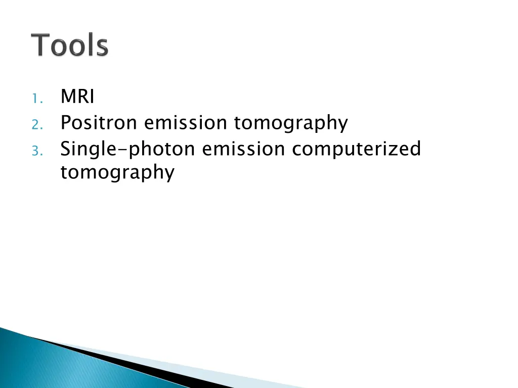 1 mri 2 positron emission tomography 3 single