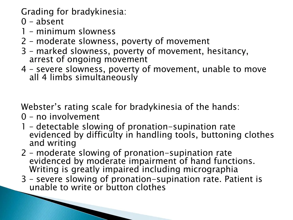 grading for bradykinesia 0 absent 1 minimum