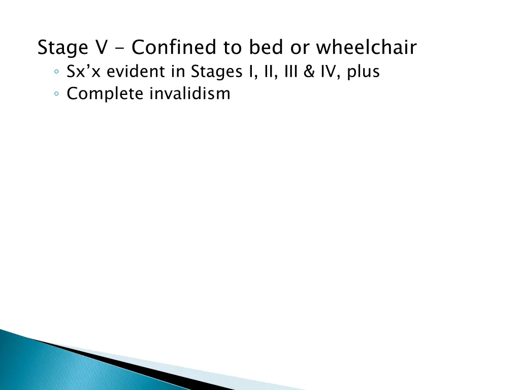 stage v confined to bed or wheelchair