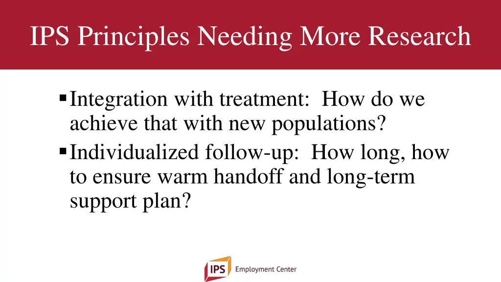 ips principles needing more research