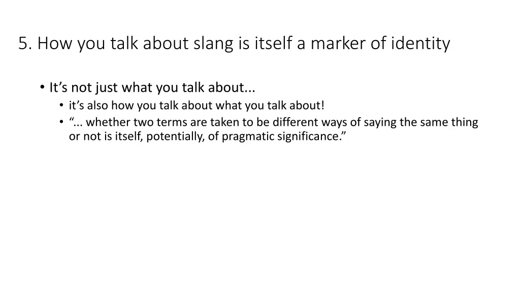 5 how you talk about slang is itself a marker