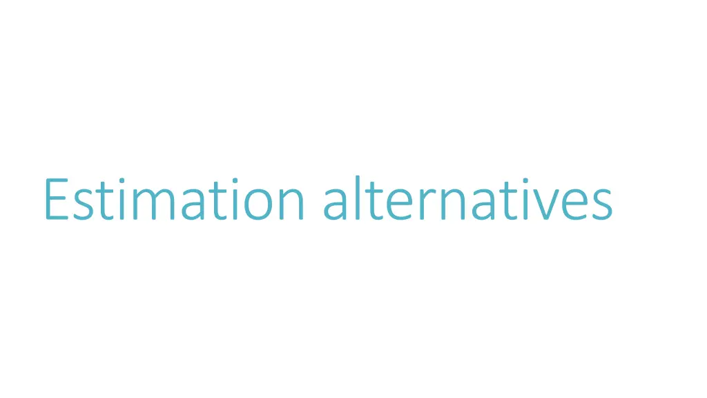 estimation alternatives