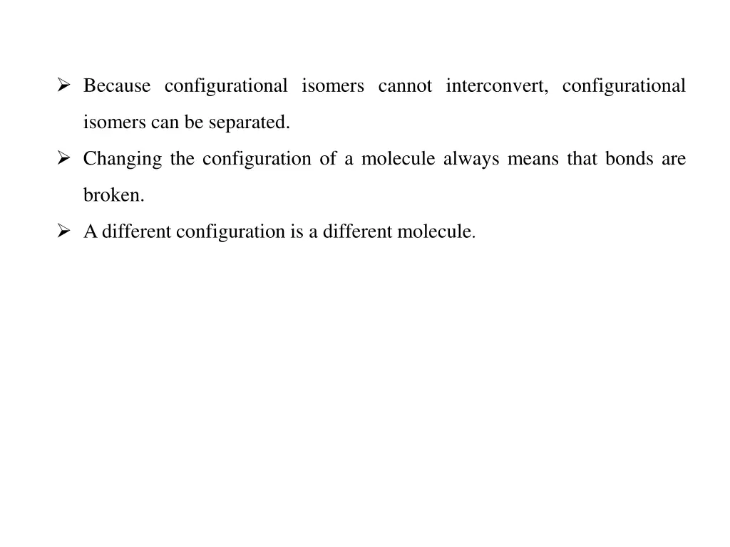 because configurational isomers cannot