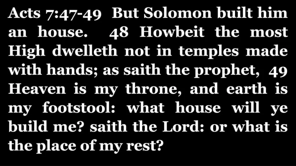 acts 7 47 49 but solomon built him an house