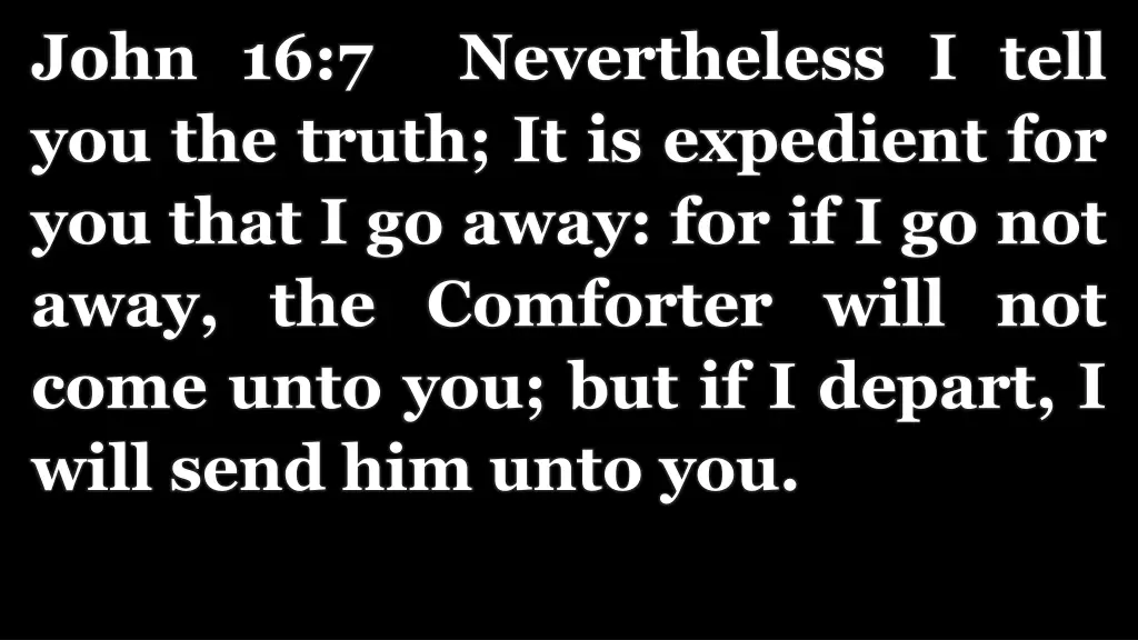 john 16 7 nevertheless i tell you the truth