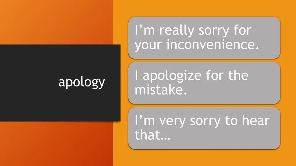 i m really sorry for your inconvenience