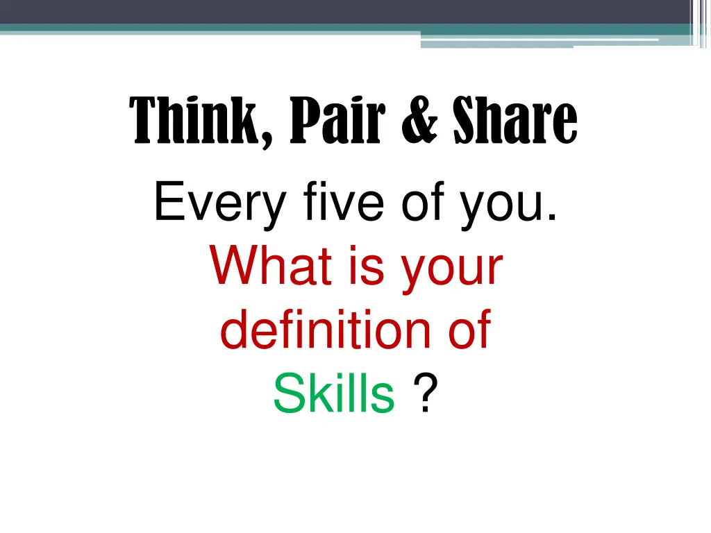 think pair share every five of you what is your 1