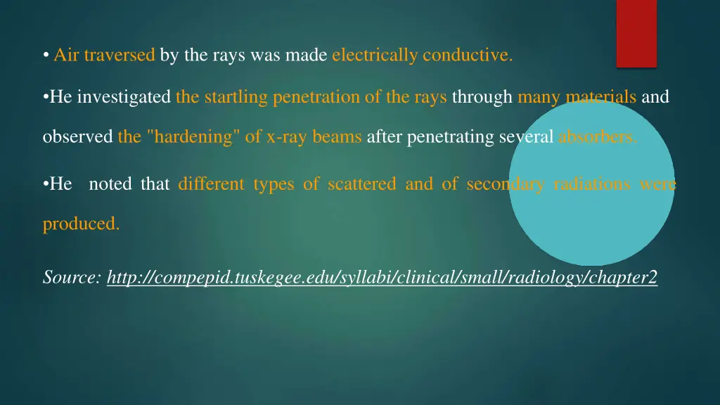 air traversed by the rays was made electrically