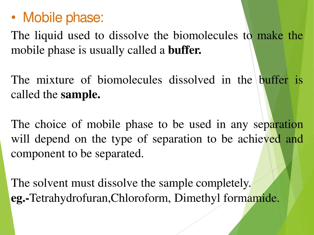 mobile phase the liquid used to dissolve