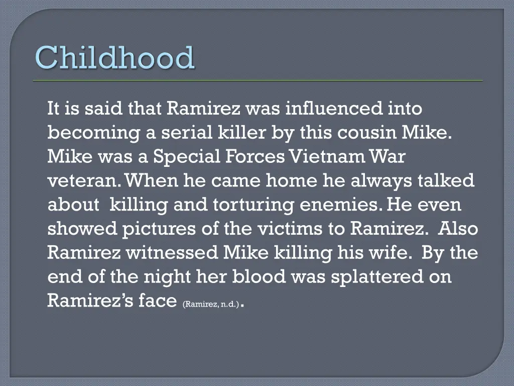 it is said that ramirez was influenced into