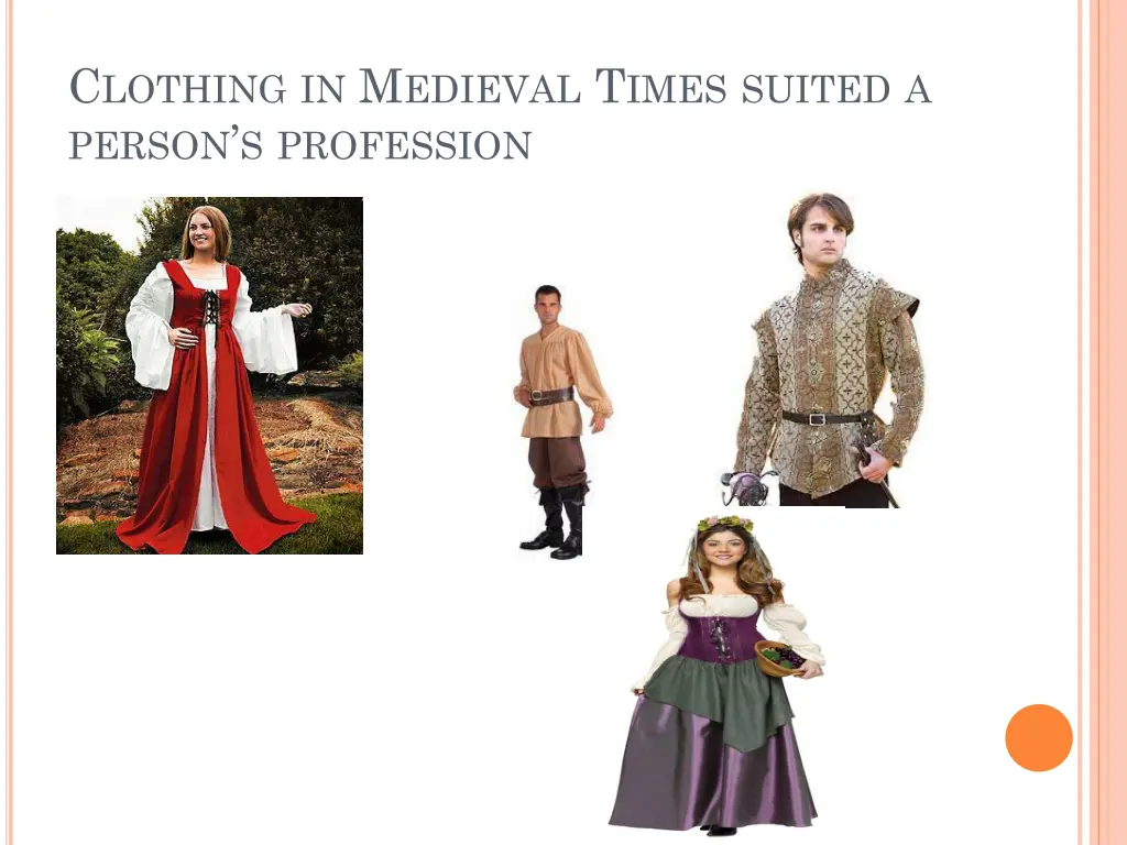 c lothing in m edieval t imes suited a person