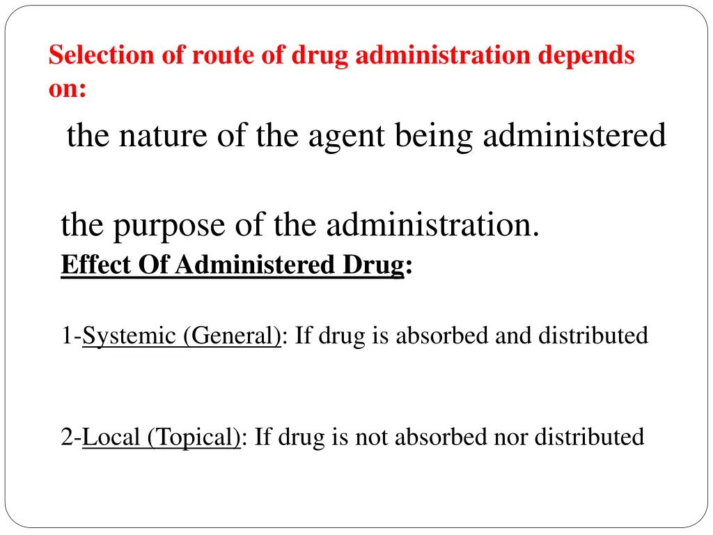 selection of route of drug administration depends