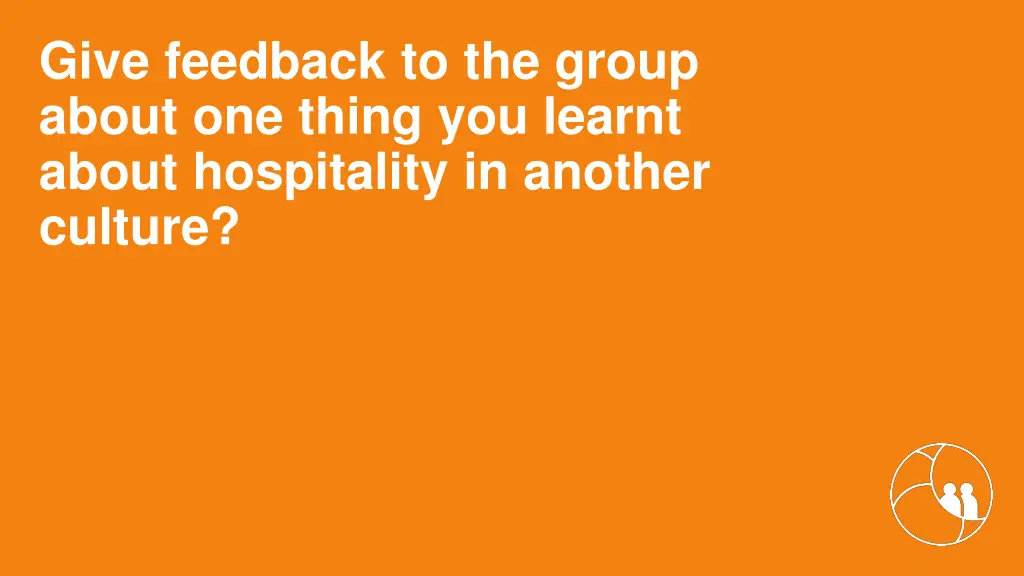 give feedback to the group about one thing