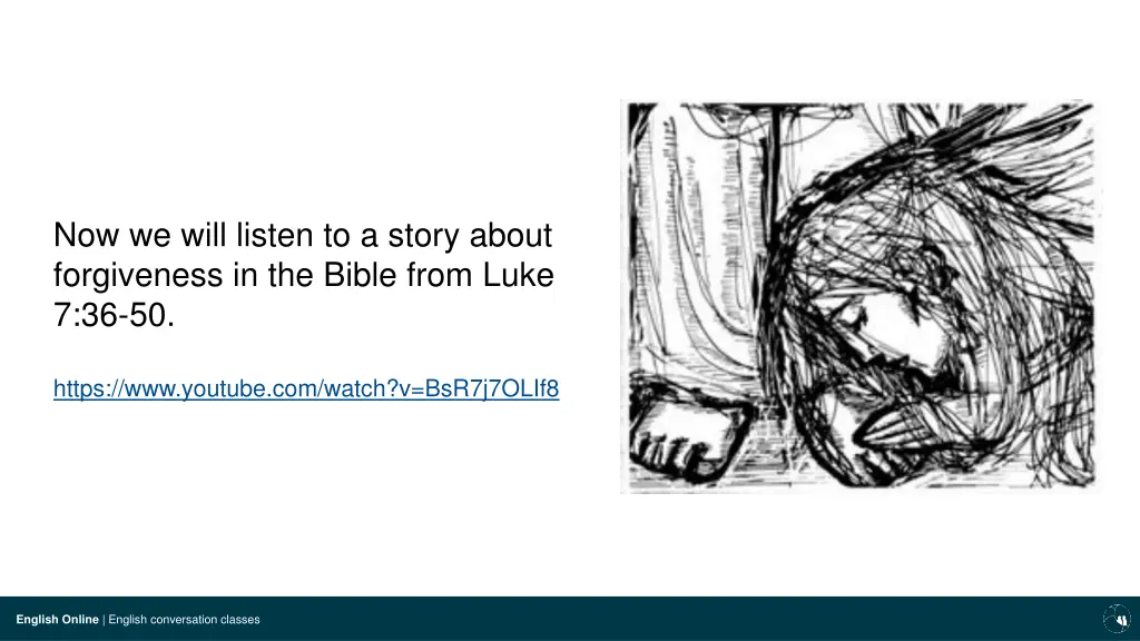 now we will listen to a story about forgiveness