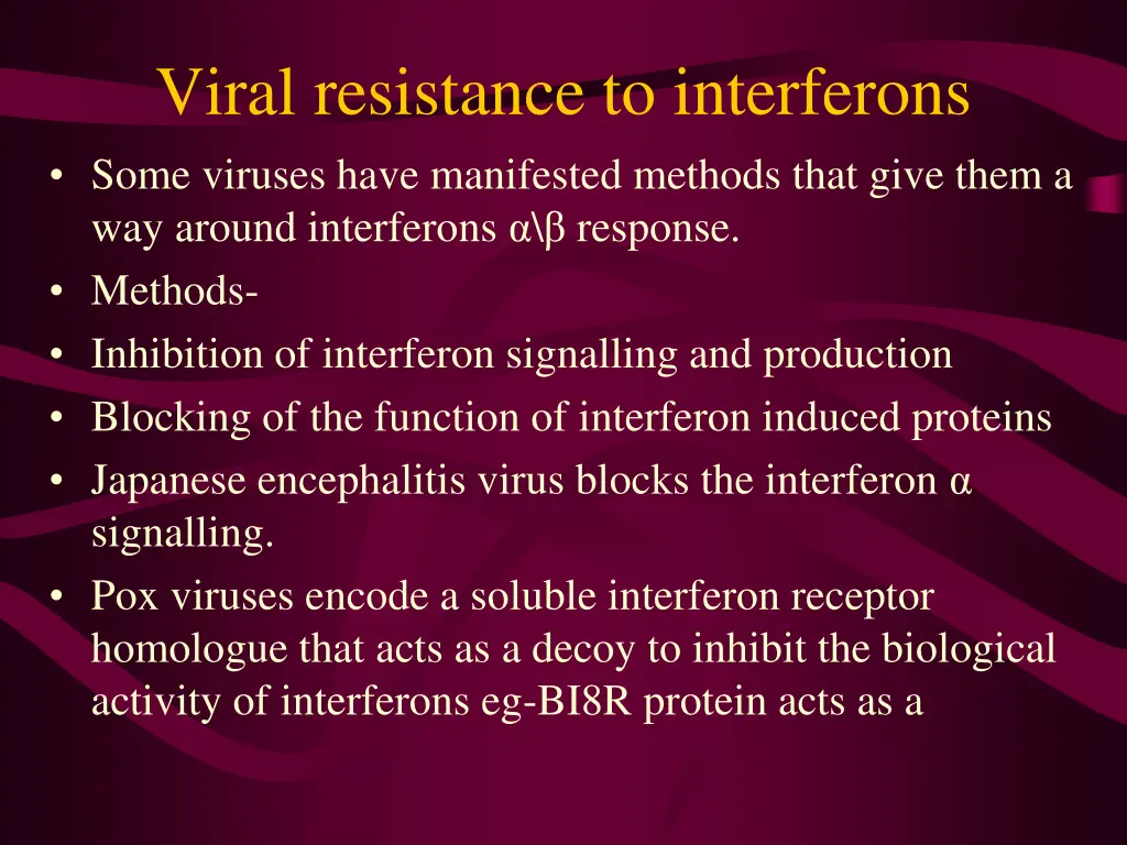 viral resistance to interferons some viruses have