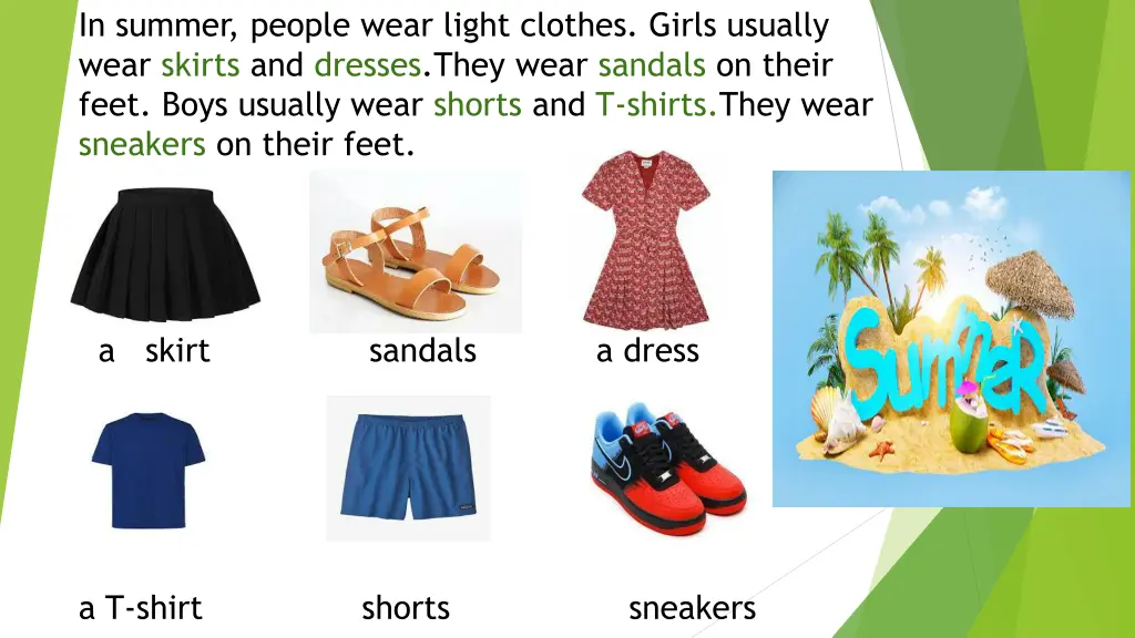 in summer people wear light clothes girls usually