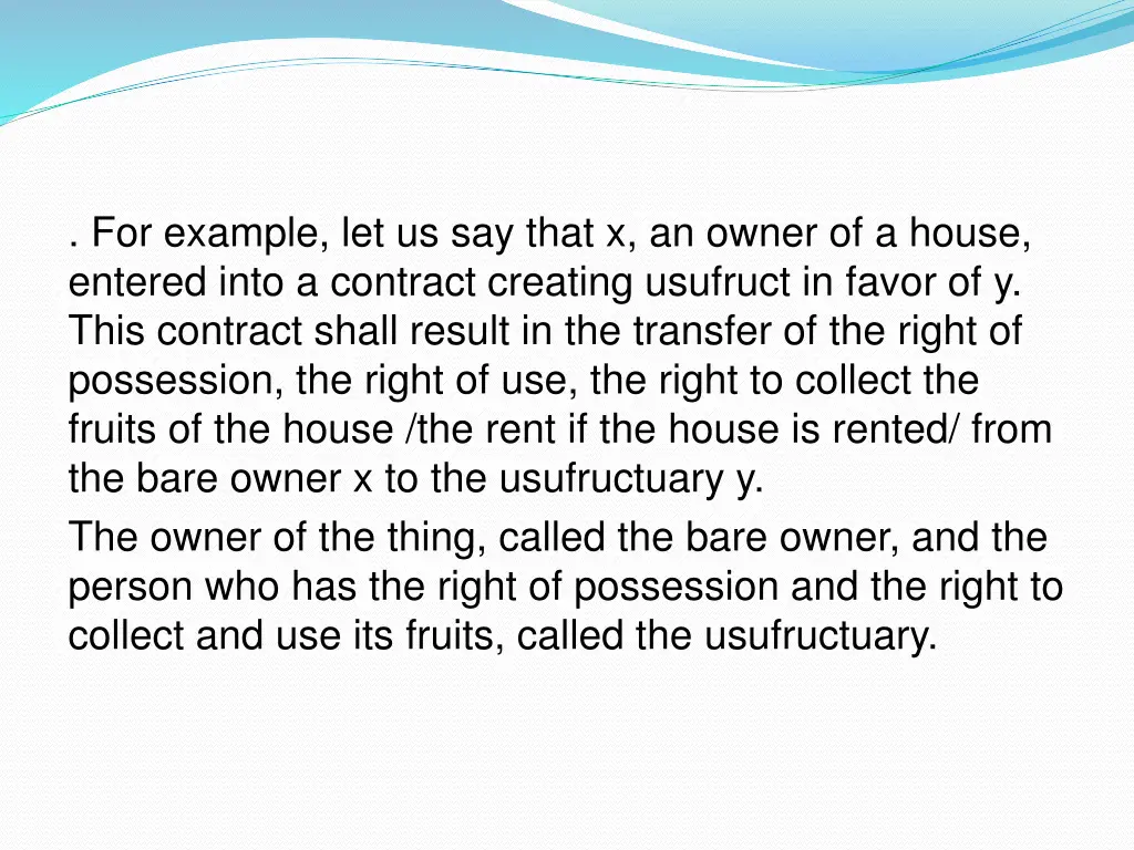 for example let us say that x an owner of a house