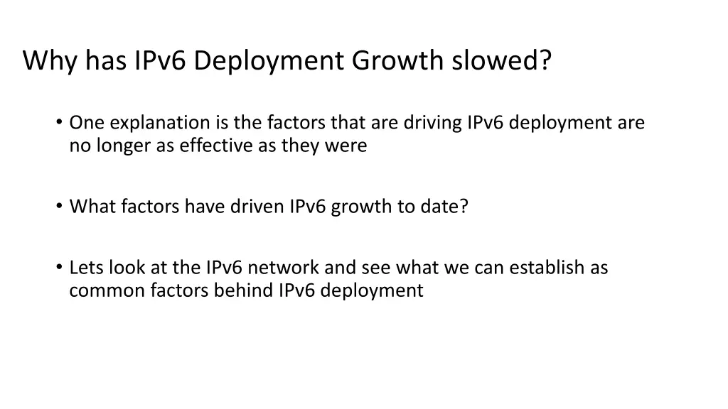 why has ipv6 deployment growth slowed