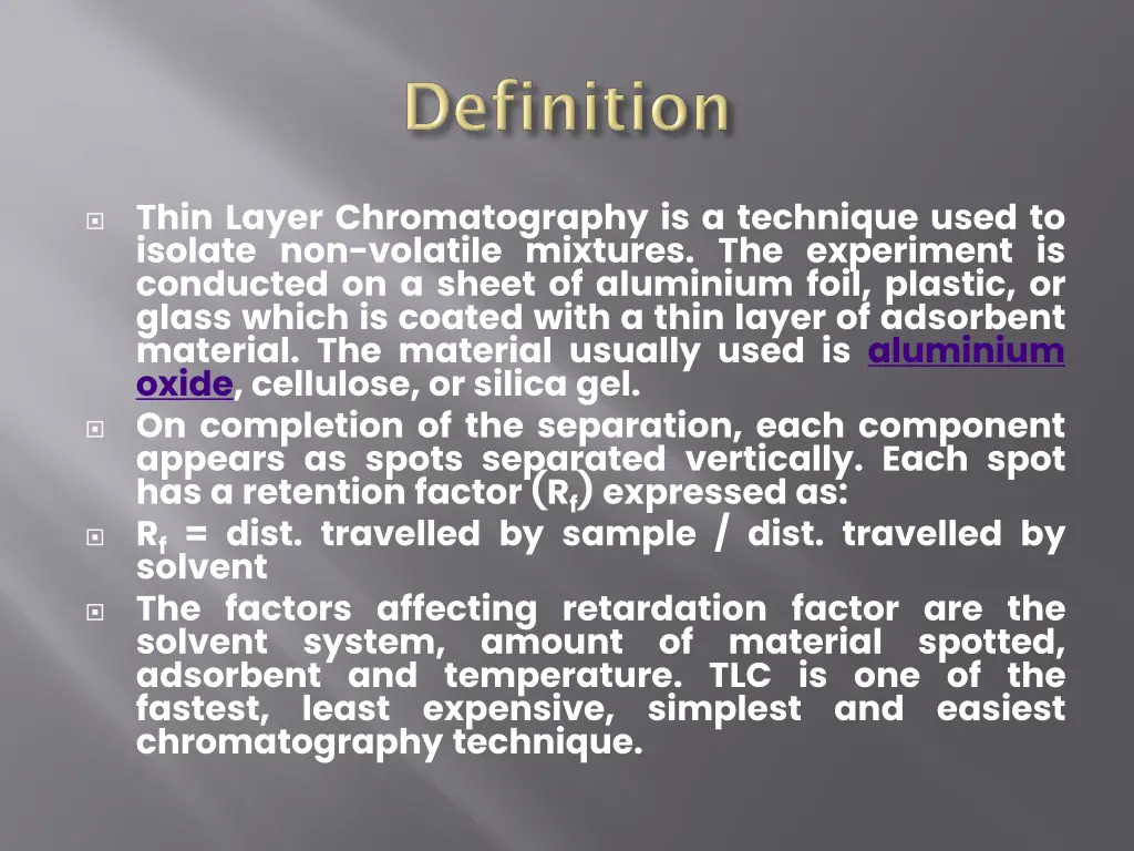 thin layer chromatography is a technique used