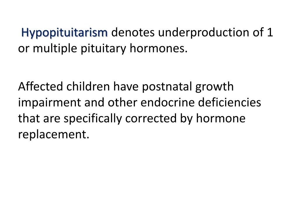 hypopituitarism denotes underproduction