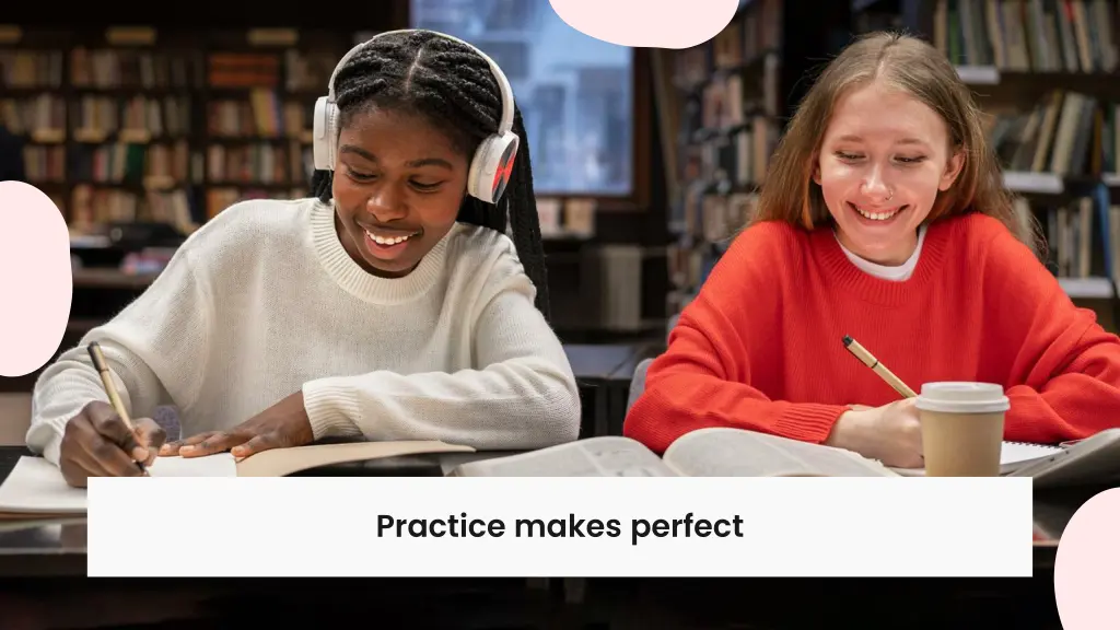 practice makes perfect