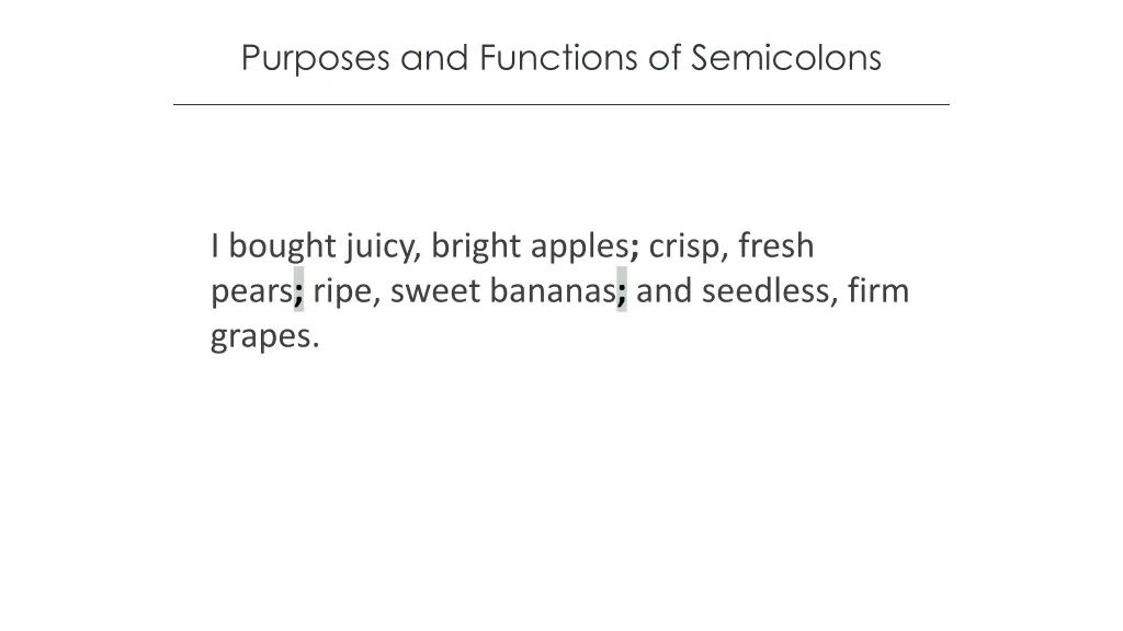 purposes and functions of semicolons 4