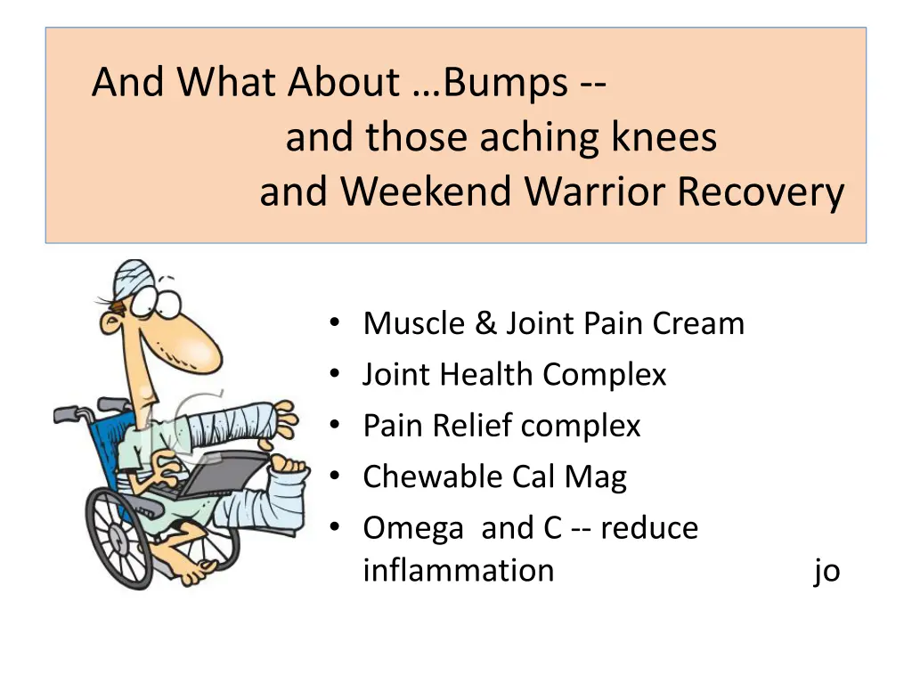 and what about bumps and those aching knees