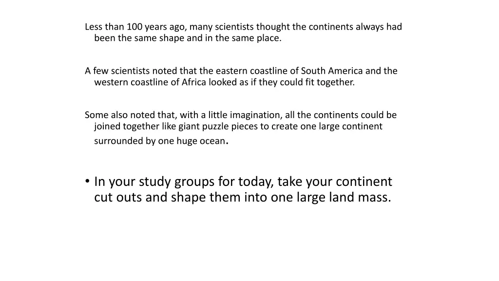 less than 100 years ago many scientists thought