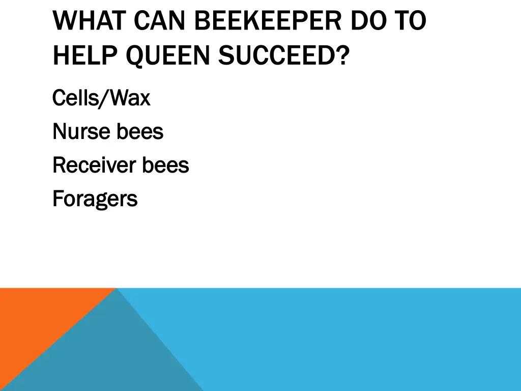 what can beekeeper do to help queen succeed