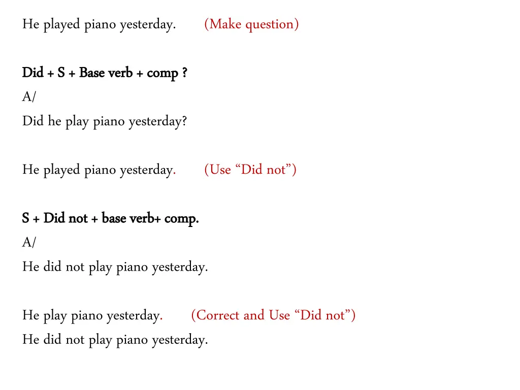 he played piano yesterday make question