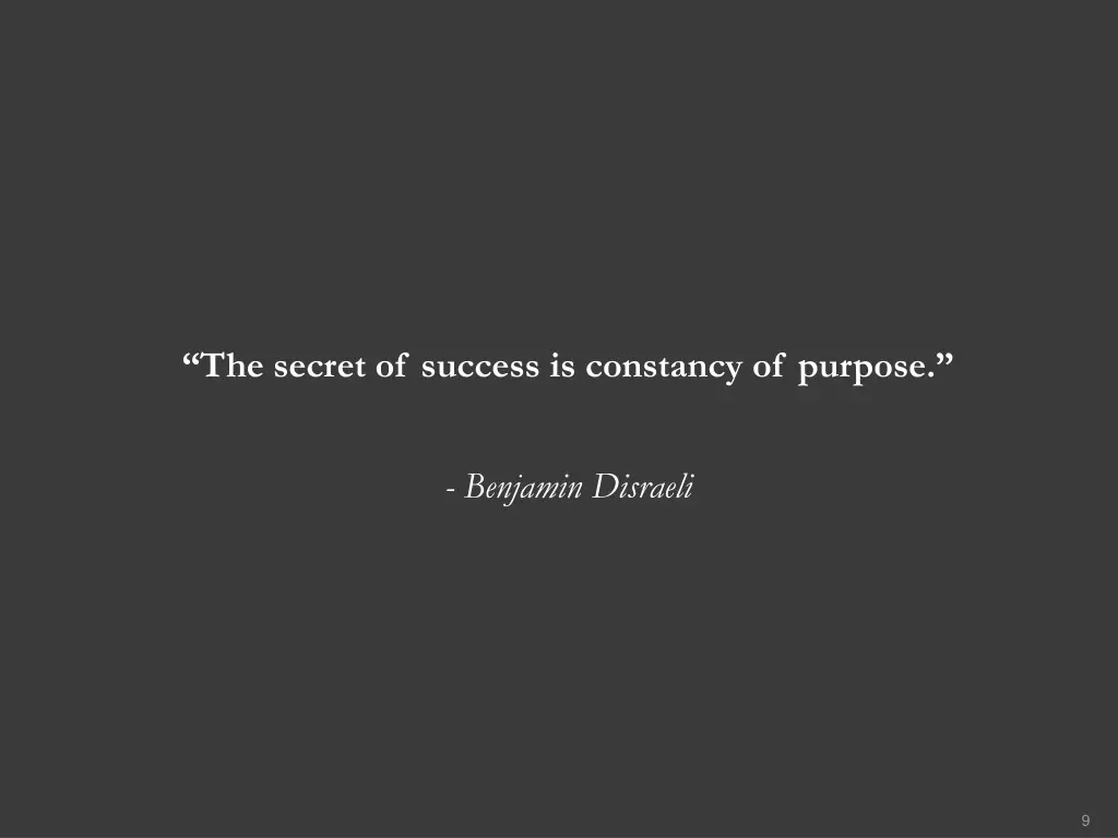the secret of success is constancy of purpose