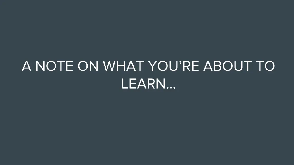 a note on what you re about to learn