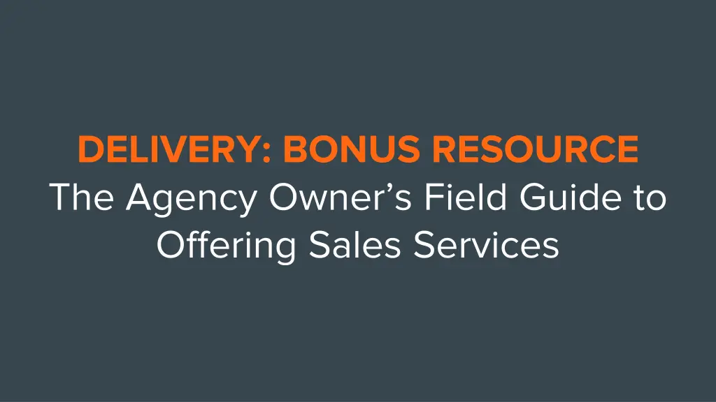 delivery bonus resource the agency owner s field