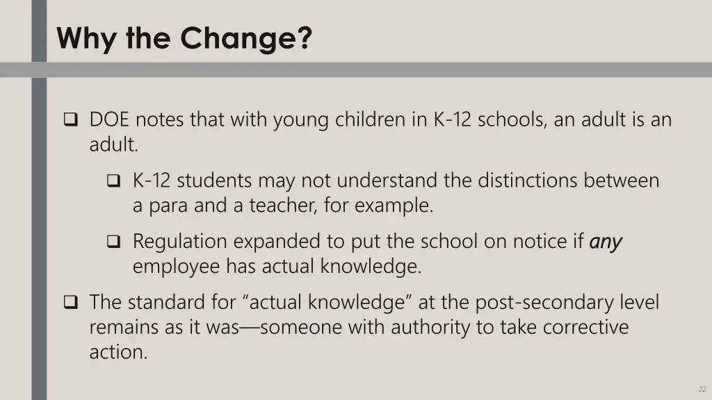 why the change