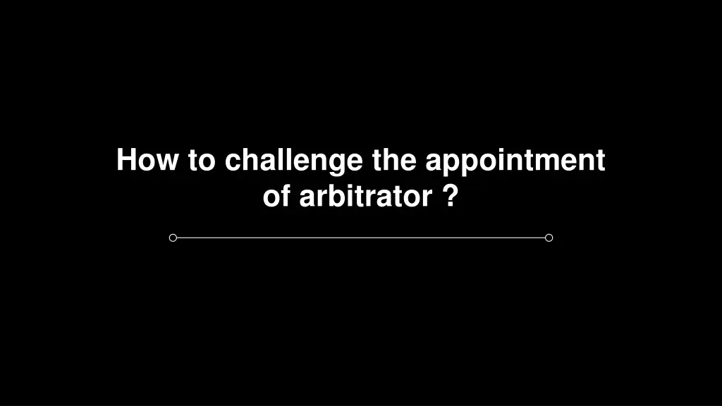 how to challenge the appointment of arbitrator