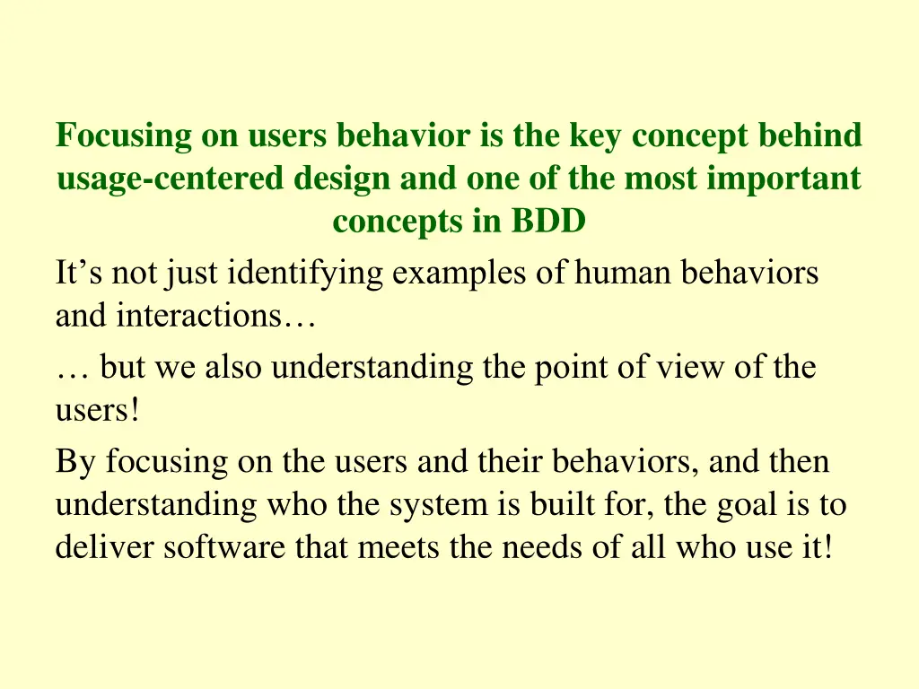 focusing on users behavior is the key concept