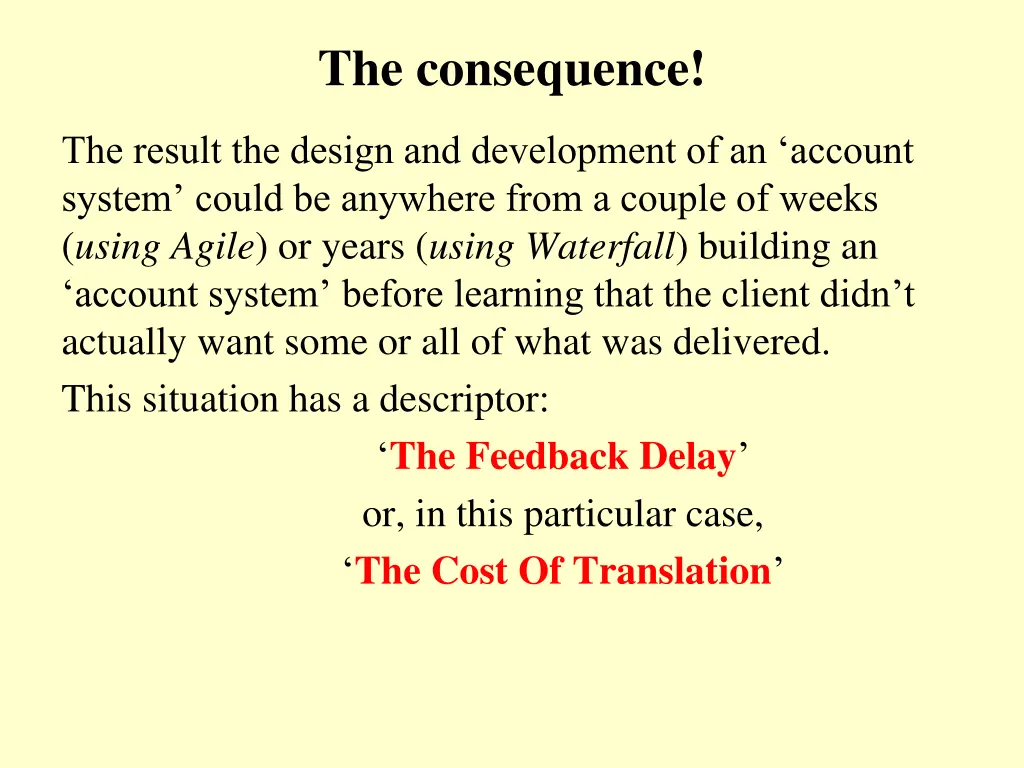 the consequence