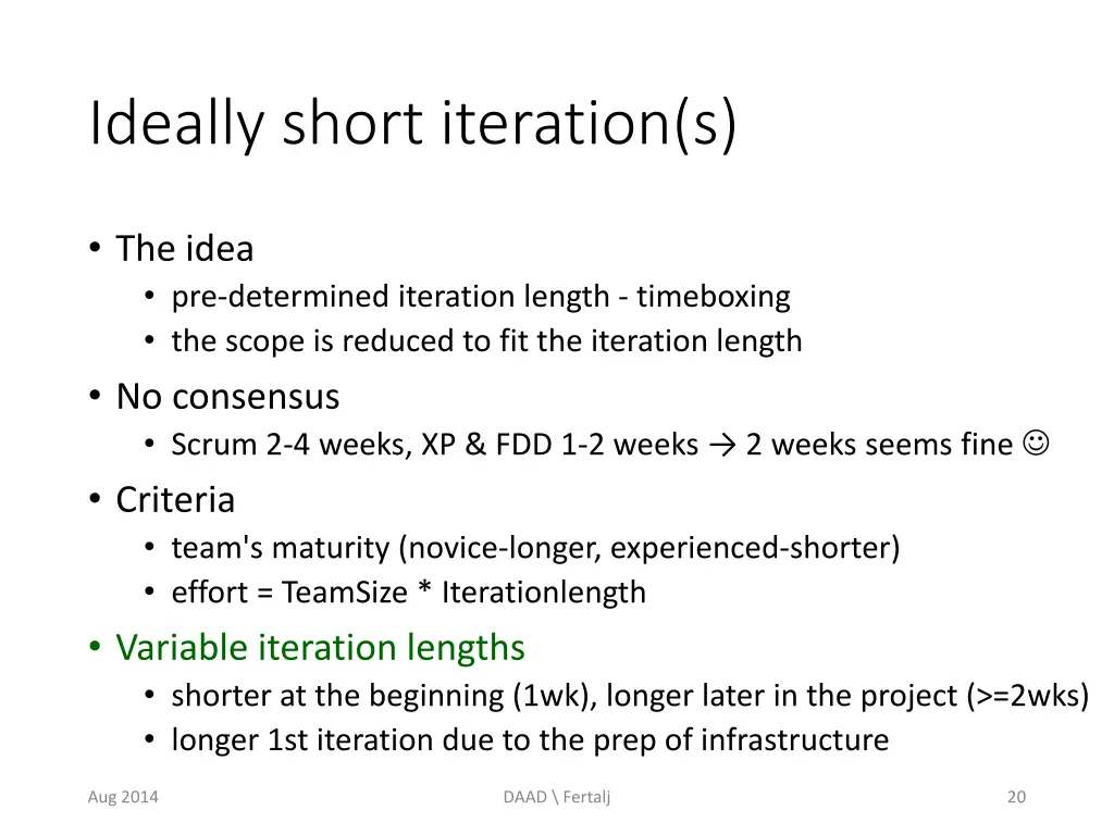 ideally short iteration s