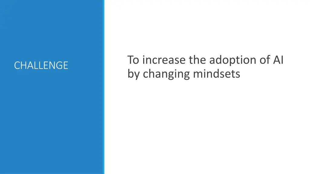 to increase the adoption of ai by changing