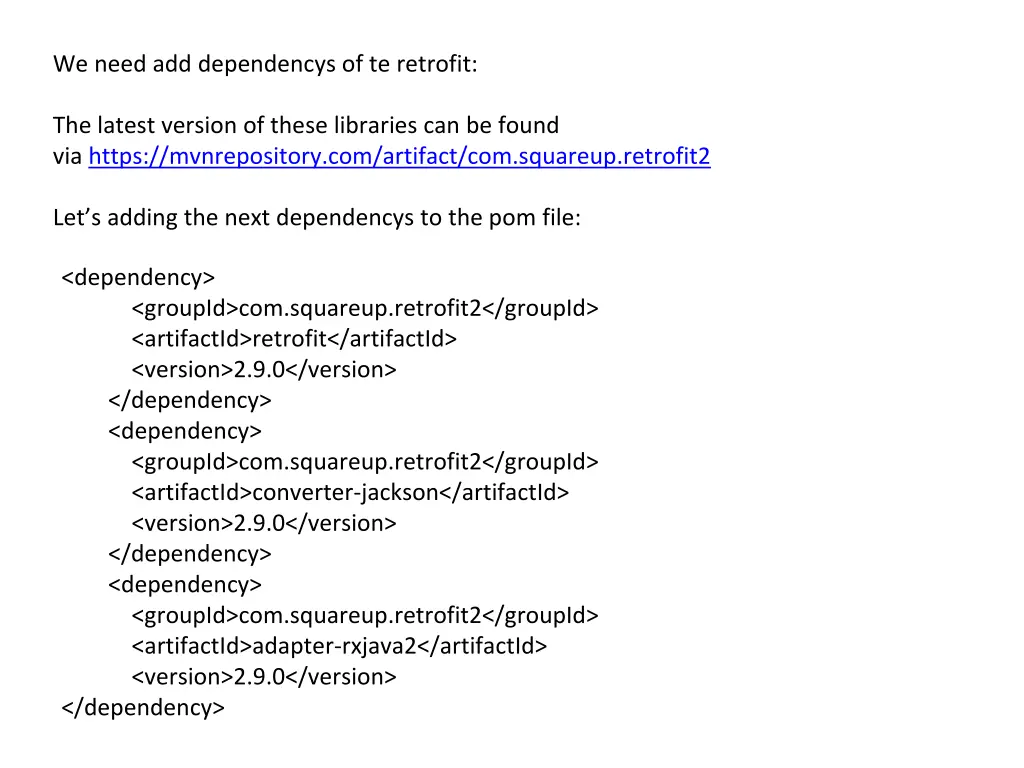 we need add dependencys of te retrofit