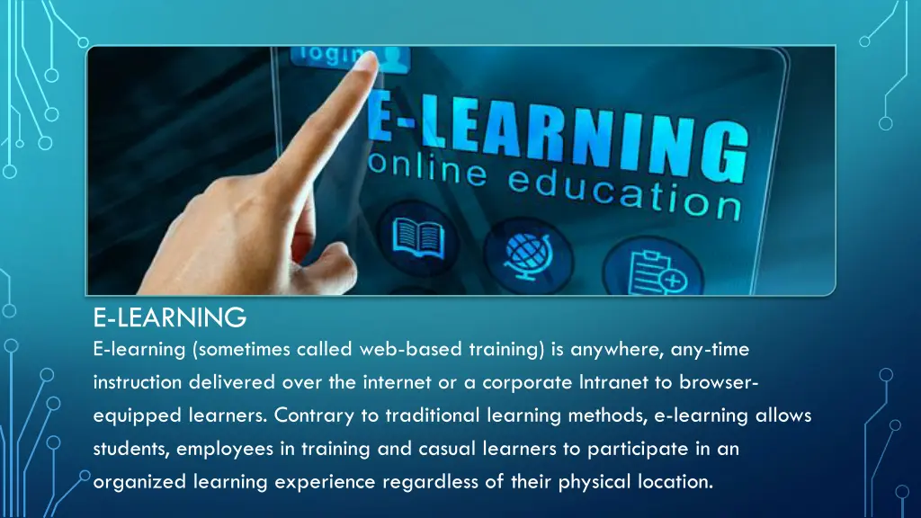 e learning e learning sometimes called web based