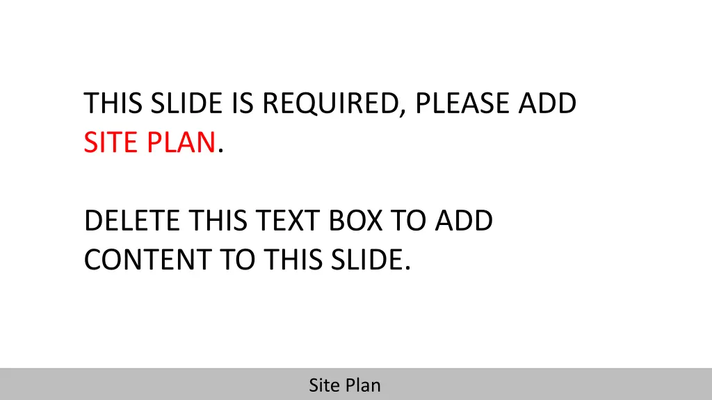 this slide is required please add site plan