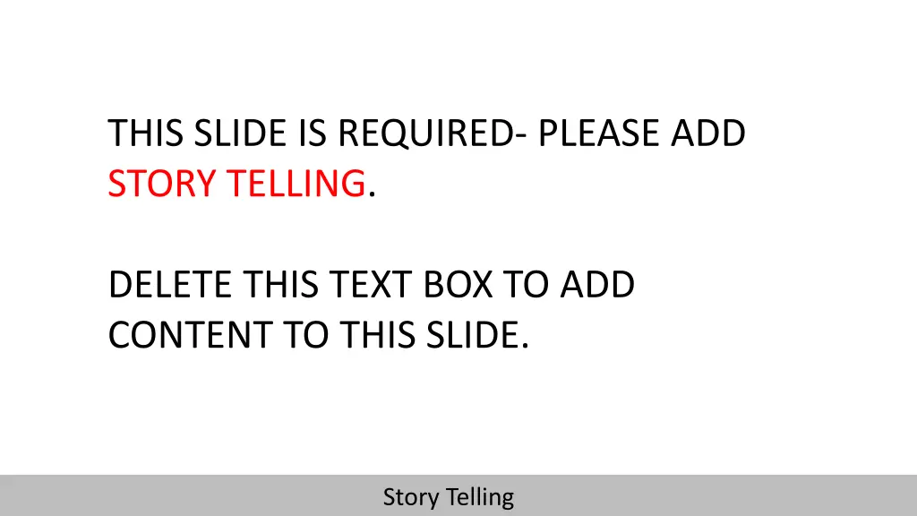 this slide is required please add story telling