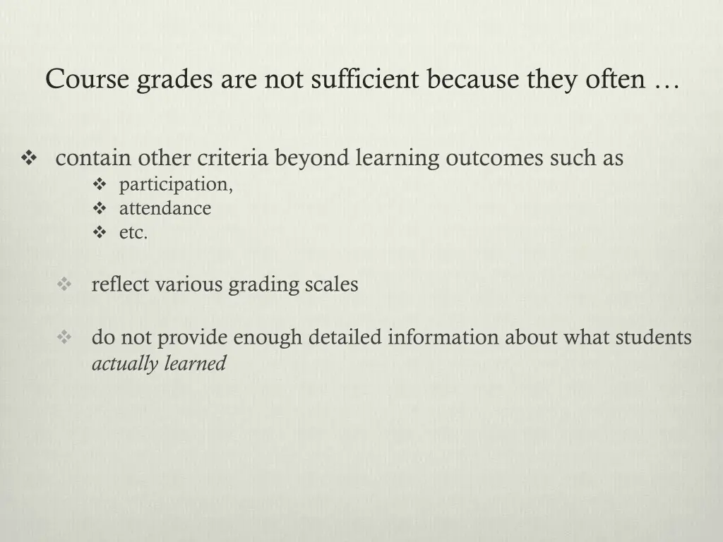 c ourse grades are not sufficient because they