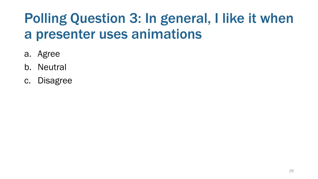 polling question 3 in general i like it when