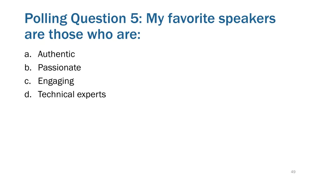 polling question 5 my favorite speakers are those