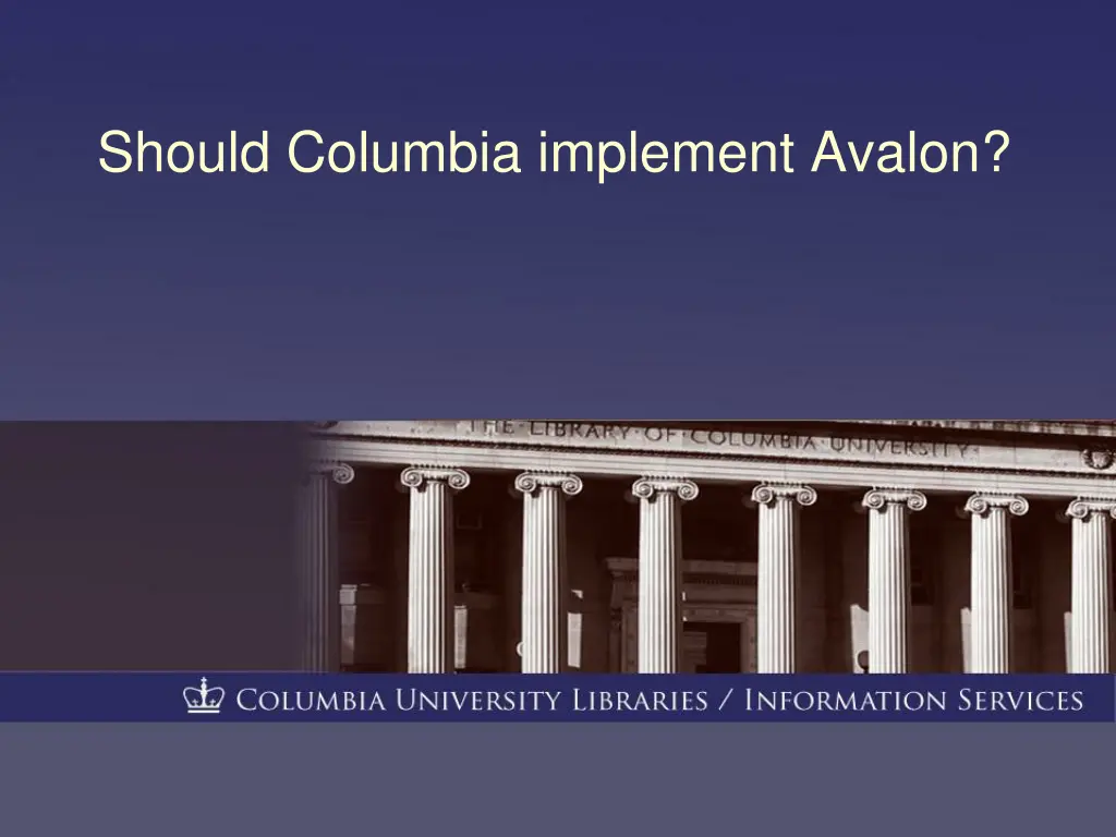 should columbia implement avalon