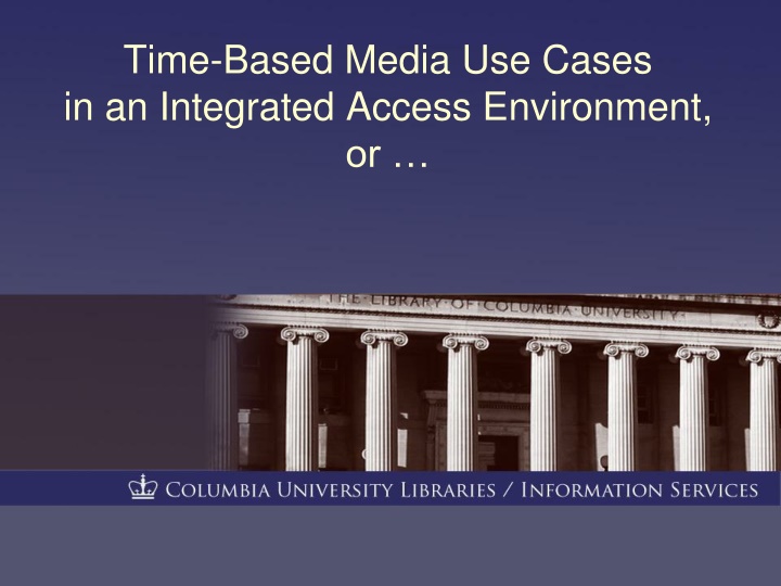 time based media use cases in an integrated