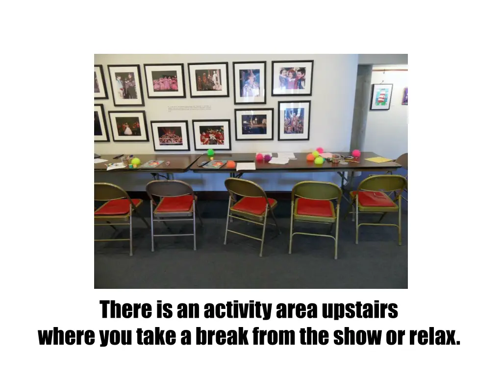 there is an activity area upstairs where you take 1